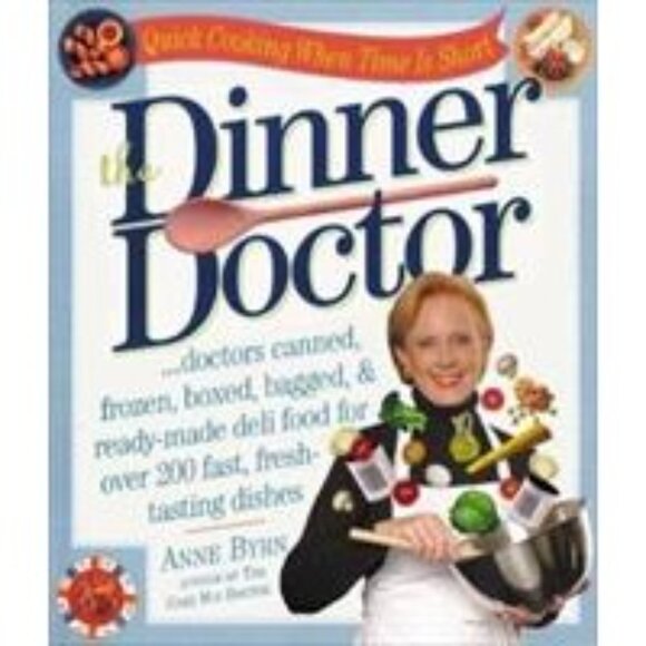The Dinner Doctor by Anne Byrn 2003 PB Cookbook 230 Fast Fresh Tasting Dishes - Picture 10 of 10